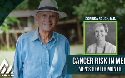 Cancer Risk in Men: Men’s Health Month
