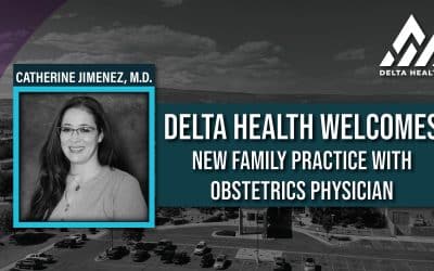 Delta Health Welcomes New Family Practice Obstetrics Physician